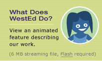 What Does WestEd Do? View an animated feature describing our work.