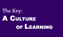 The Key: A Culture of Learning