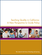 Teaching Quality in California: A New Perspective to Guide Policy