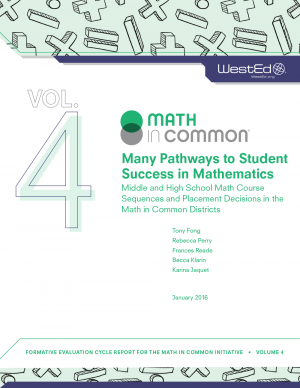 Cover Many Pathways to Student Success in Mathematics: Middle and High School Math Course Sequences and Placement Decisions in the Math in Common Districts