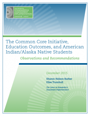The Common Core Initiative, Education Outcomes, and American Indian/Alaska Native Students: Observations and Recommendations