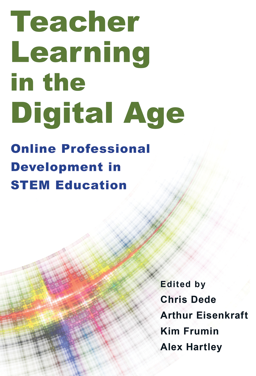 Cover for Teacher Learning in the Digital Age: Online Professional Development in STEM Education
