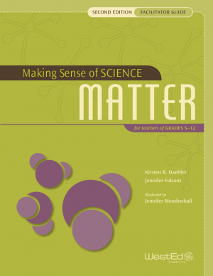 Making Sense of SCIENCE: Matter for Teachers of Grades 5-12 (Facilitator Guide Bundle), Second Edition