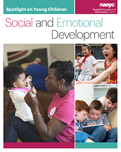 Spotlight on Young Children: Social and Emotional Development