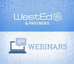 WestEd & Partners Webinars Graphic