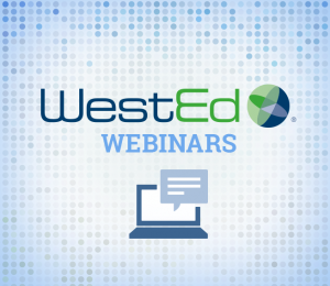 WestEd Webinars Graphic