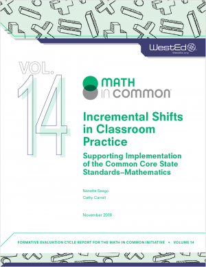 Math in Common #14, Incremental Shifts in Classroom Practice: Supporting Implementation of the Common Core State Standards - Mathematics