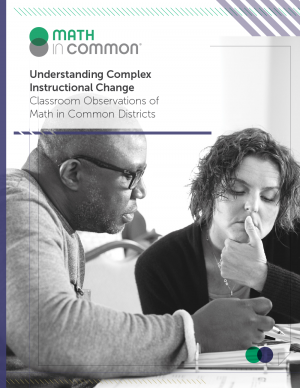 Understanding Complex Instructional Change: Classroom Observations of Math in Common Districts
