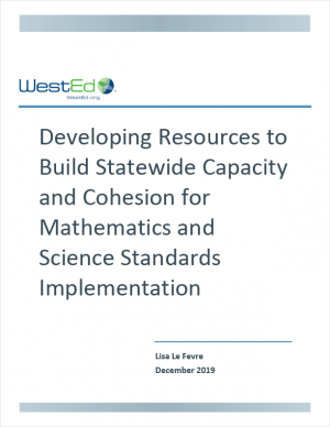 Developing Resources to Build Statewide Capacity and Cohesion for Mathematics and Science Standards Implementation