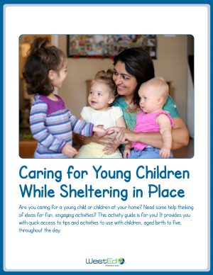 Caring for Young Children While Sheltering in Place
