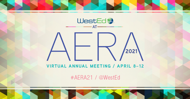 Join WestEd at the 2021 AERA Virtual Annual Meeting