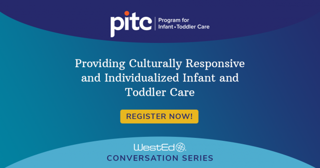 Providing Culturally Responsive and Individualized Infant and Toddler Care