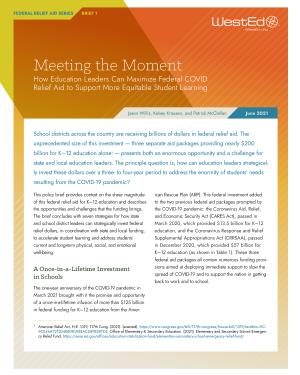 FEDERAL RELIEF AID SERIES BRIEF 1: Meeting the Moment How Education Leaders Can Maximize Federal COVID Relief Aid to Support More Equitable Student Learning