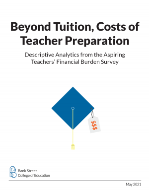 Beyond Education, Costs of Teacher Preparation: Descriptive Analytics from the Aspiring Teachers' Financial Burden Survey