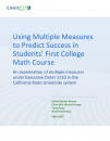 Using Multiple Measures to Predict Success in Students’ First College Math Course Cover