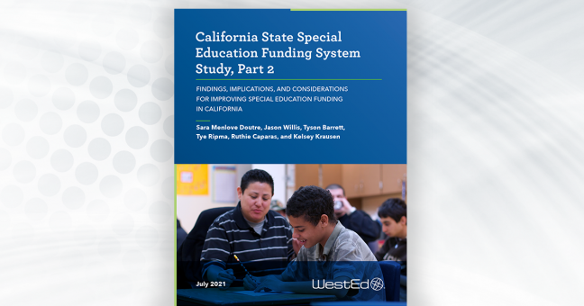 California State Special Education Funding System Study, Part 2: Findings, Implication, and Considerations for Improving Special Education Funding in California