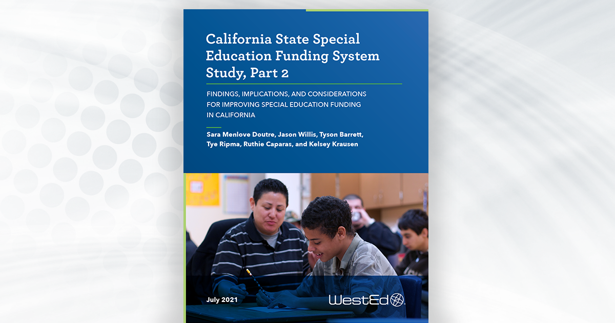 California State Special Education Funding System Study, Part 2: Findings, Implication, and Considerations for Improving Special Education Funding in California