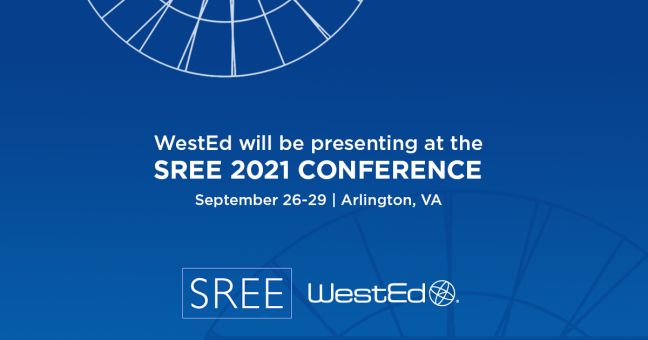 WestEd will be presenting at the SREE 2021 Conference: September 26-29 | Arlington, VA