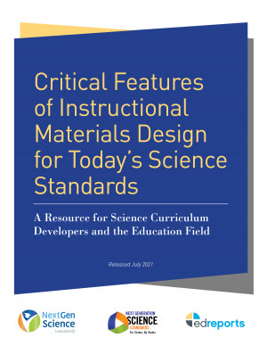 Critical Features of Instructional Materials Design for Today's Science Standards: A Resource for Science Curriculum Developers and the Education Field