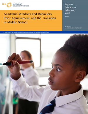 Academic Mindsets and Behaviors, Prior Achievement, and the Transition to Middle School