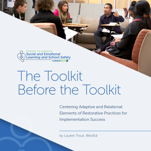 The Toolkit Before the Toolkit: Centering Adaptive and Relational Elements of Restorative Practices for Implementation Success