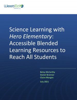 Science learning with Hero Elementary: Accessible Blended Learning Resources to Reach All Students