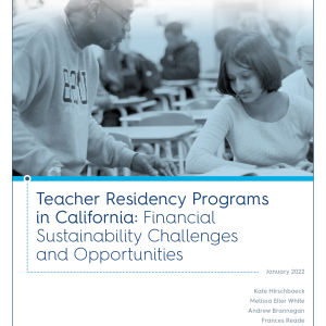 Teacher Residency Programs in California: Financial Sustainability Challenges and Opportunities