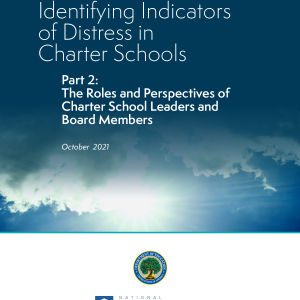 Identifying Indicators of Distress in Charter Schools | Part 2: The Roles and Perspectives of Charter School Leaders and Board Members