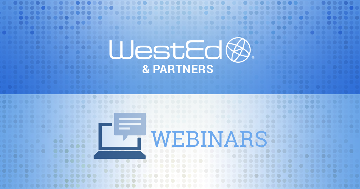 WestEd & Partners Webinar