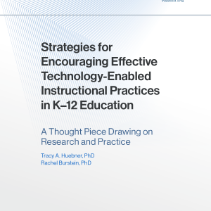 Strategies for Encouraging Effective Technology-Enabled Instructional Practices in K-12 Education