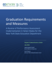 Graduation Requirements and Measures. A review of Performance Assessment Implementation in Select States for the New York State Education Department
