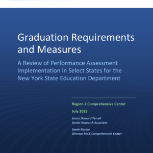 Graduation Requirements and Measures. A review of Performance Assessment Implementation in Select States for the New York State Education Department