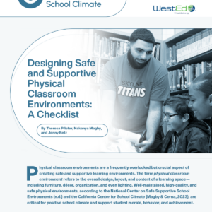 Designing Safe and Supportive Physical Classroom Environments: A Checklist