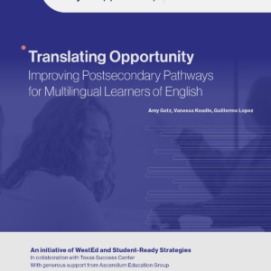 Translating Opportunity. Improving Postsecondary Pathways to Multilingual Learners of English