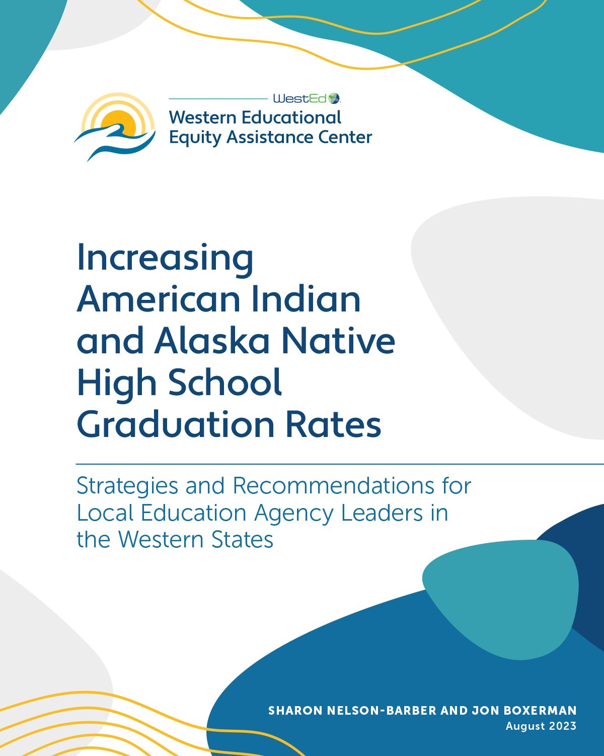 Increasing American Indian and Alaska Native High School Graduation Rates. Strategies and Recommendations for Local Education Agency Leaders in the Western States