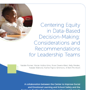 Centering Equity in Data-Based Decision-Making Considerations and Recommendations for Leadership Teams