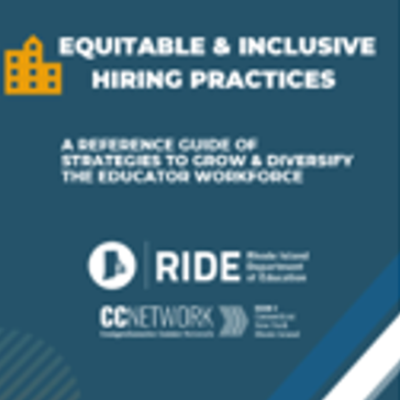 Equitable & Inclusive Hiring Practices: A Reference Guide to Grow and Diversify Rhode Island’s Educator Workforces