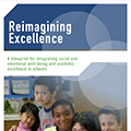 Reimagining Excellence: A Blueprint for Integrating Social and Emotional Well-Being and Academic Excellence in Schools