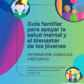 Guía familiar para apoyar la salud mental y el bienestar de los jóvenes: Información, consejos y recursos