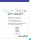 Cover image of Core to College Evaluation: Exploring the use of multiple measures for placement into college-level courses: Seeking alternatives or improvements to the use of a single standardized test