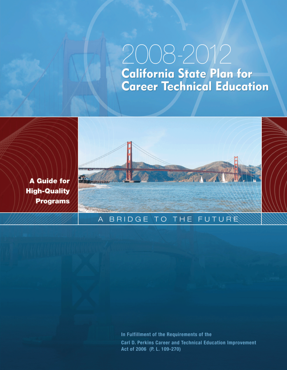 Cover image for 2008-2012 California State Plan For Career Technical Education: A Guide for High Quality Programs