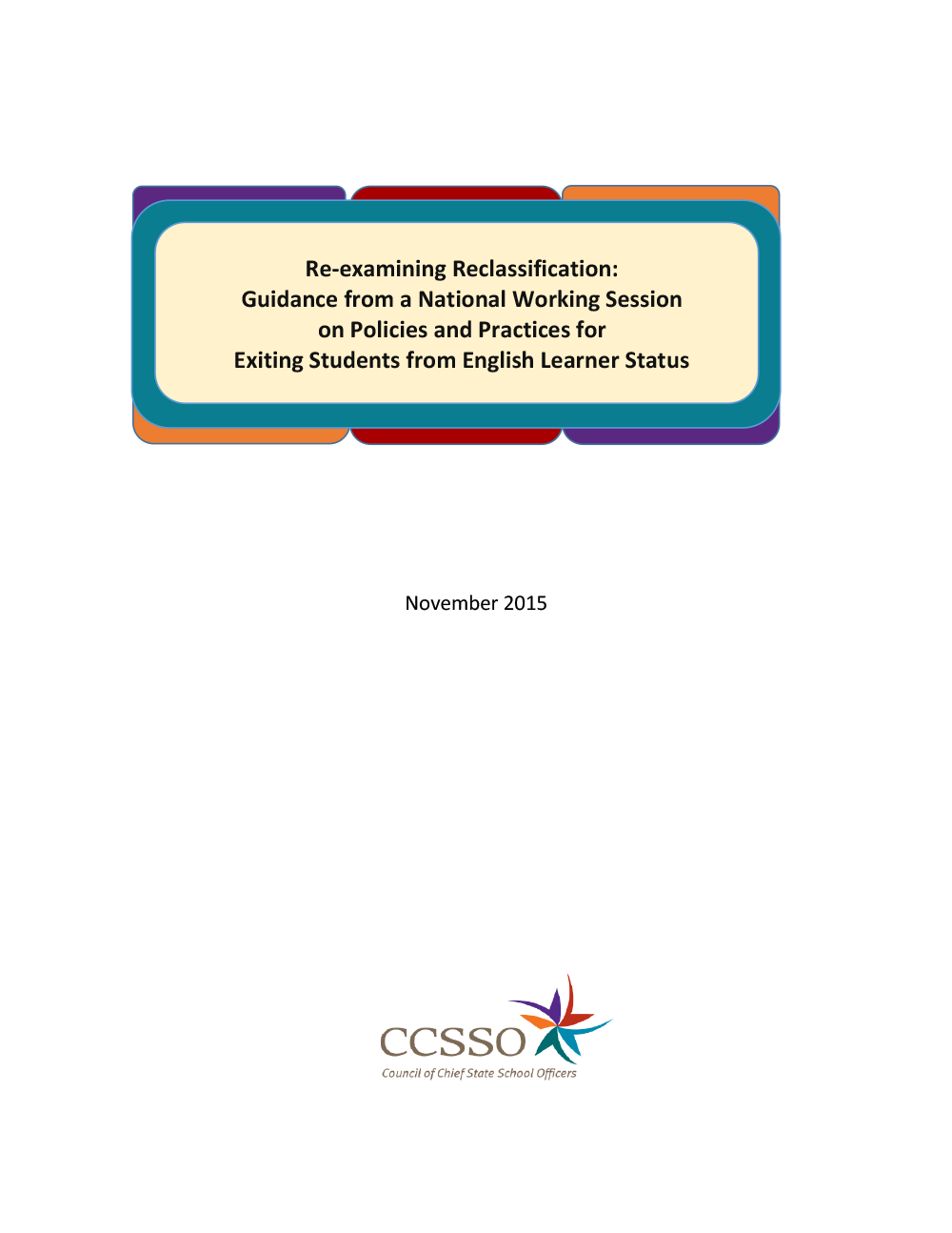 Cover for Re-examining Reclassification: Guidance from a National Working Session on Policies and Practices for Exiting Students from English Learner Status