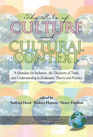 Cover image for The Role of Culture and Cultural Context in Evaluation: A Mandate for Inclusion, the Discovery of Truth and Understanding