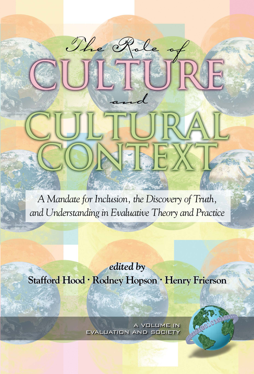 Cover image for The Role of Culture and Cultural Context in Evaluation: A Mandate for Inclusion, the Discovery of Truth and Understanding